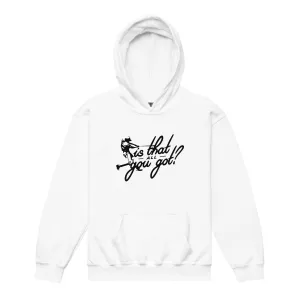 Is That All You Got - Youth Hoodie